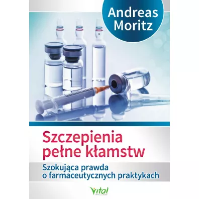 Szczepienia pe�ne k�amstw - Andreas Moritz