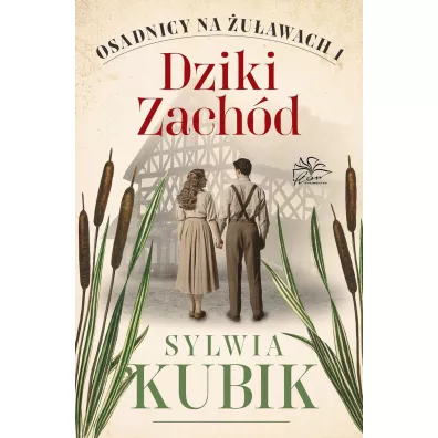 Dziki Zach�d. Osadnicy na �u�awach. Tom 1 - Sylwia Kubik