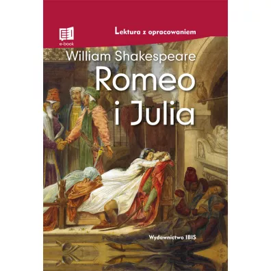 Romeo i Julia. Lektura z opracowaniem - William Shakespeare