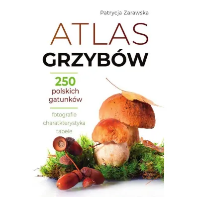 Atlas grzyb�w - Patrycja Zarawska