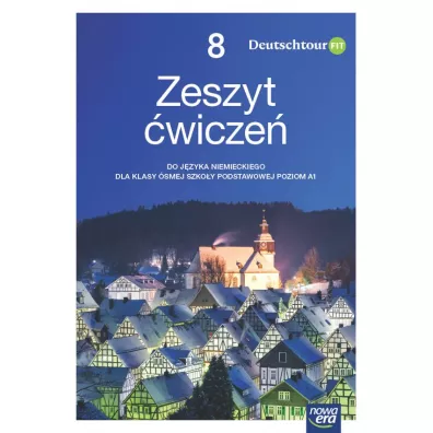 Deutschtour FIT 8. Zeszyt �wicze� do j�zyka niemieckiego dla klasy �smej szko�y podstawowej - Ewa Ko�cielniak-Walewska, Ma�gorzata Kosacka