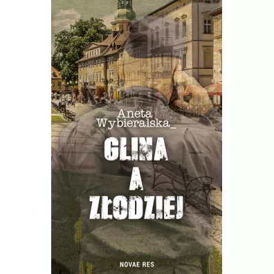 Glina a z�odziej - Aneta Wybieralska