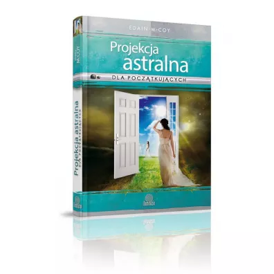 Projekcja astralna dla pocz�tkuj�cych