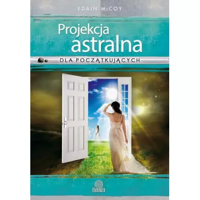 Projekcja astralna dla pocz�tkuj�cych