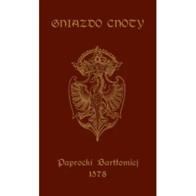 Gniazdo Cnoty ( dodruk 2021) - Bart�omiej  Paprocki