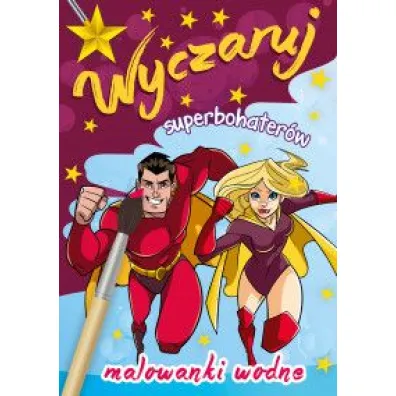 Wyczaruj superbohater�w. Malowanki wodne