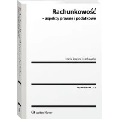 Rachunkowo��. Aspekty prawne i podatkowe