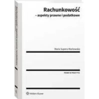 Rachunkowo��. Aspekty prawne i podatkowe