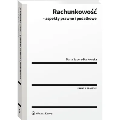 Rachunkowo��. Aspekty prawne i podatkowe
