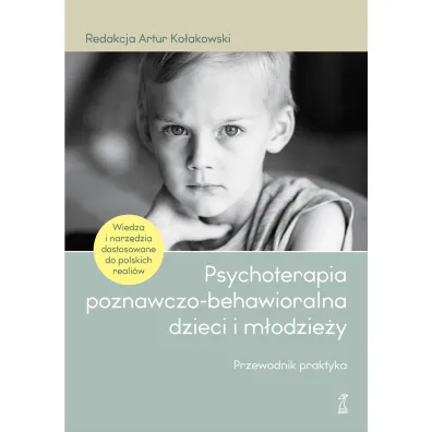 Psychoterapia poznawczo-behawioralna dzieci... - Artur Ko�akowski