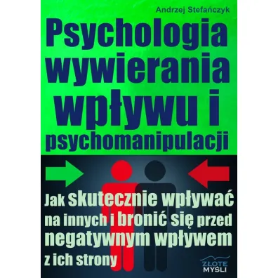 Psychologia wywierania wp�ywu i psychomanipulacji - Andrzej Stefa�czyk