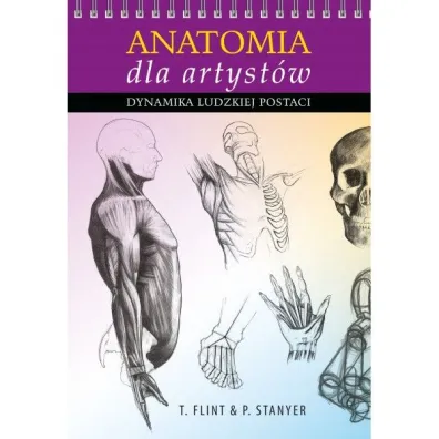Anatomia dla artyst�w. Dynamika ludzkiej postaci - Peter Stanyer, Tom Flint