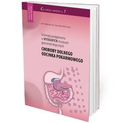 Schematy post�powania w wybranych chorobach gastroenterologicznych. Choroby dolnego odcinka pokarmowego - Ewa  Ma�ecka-Wojciesko
