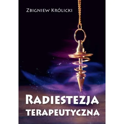 Radiestezja terapeutyczna - Zbigniew Kr�licki
