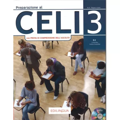 Preparazione al CELI 3 Livello intermedio B2 + CD audio - Maria Angela Rapacciuolo