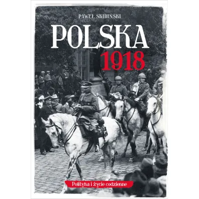 Polska 1918 - Pawe� Skibi�ski