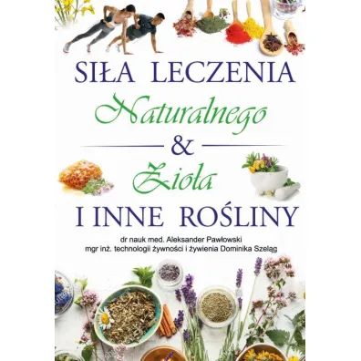 Si�a Leczenia Naturalnego & Zio�a i Inne Ro�liny