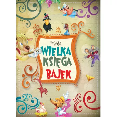 Moja wielka ksi�ga bajek