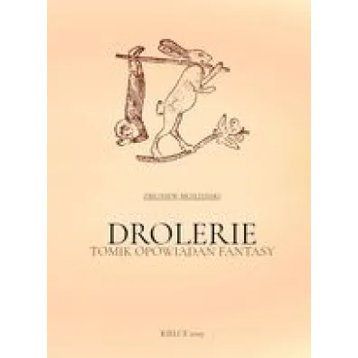 Drolerie. Tomik opowiada� fantasy - Zbigniew Brzezi�ski