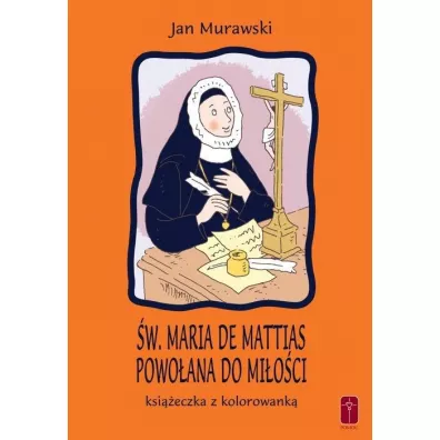 w. Maria De Mattias. Powoana do Mioci - Jan Murawski