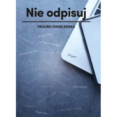 Nie odpisuj - Paulina Chmielewska