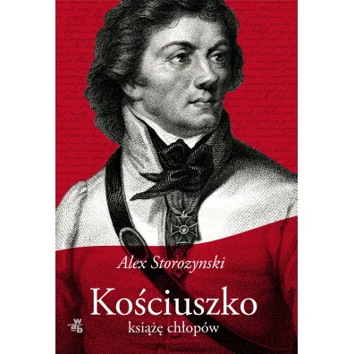 Ko�ciuszko. Ksi��� ch�op�w - Alex Storozynski