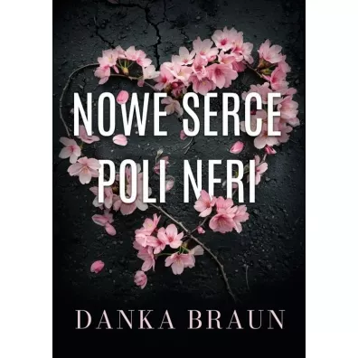 Nowe serce Poli Neri - Danka Braun