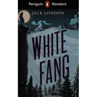 White Fang. Penguin Readers Level 6 wer. angielska - Jack London