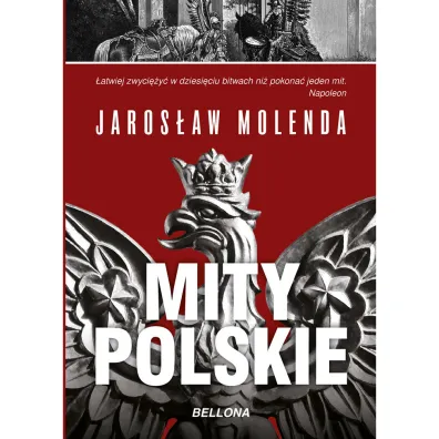 Mity polskie. Od Mieszka I do Bieruta - Jaros�aw Molenda