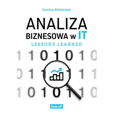 Analiza biznesowa w IT. Lessons learned - Karolina Zmitrowicz