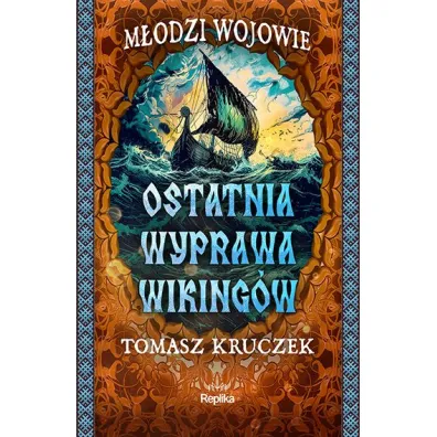 Ostatnia wyprawa wiking�w - Tomasz Kruczek
