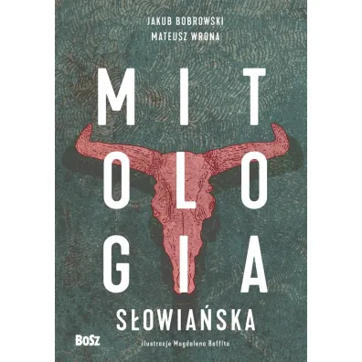 Mitologia s�owia�ska - Jakub Bobrowski, Mateusz Wrona