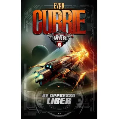 De oppresso liber. Hayden War. Tom 6 - Evan Currie
