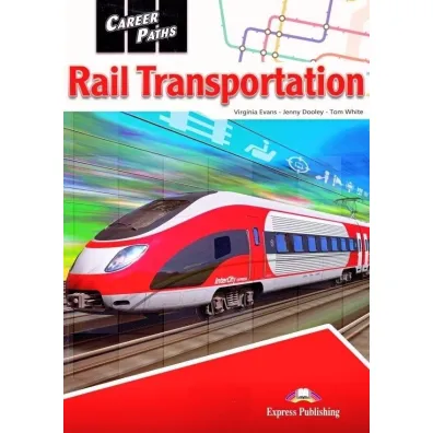 Career Paths. Rail Transportation Student's Book + DigiBook - Jenny Dooley, Virginia Evans, Tom White