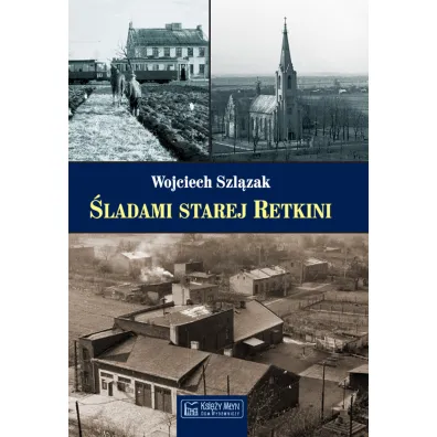 �ladami starej Retkini - Wojciech Szl�zak