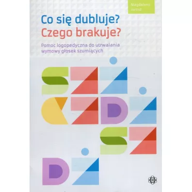 Co si� dubluje? Czego brakuje? - Magdalena  Jarosz