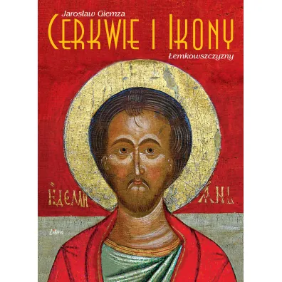 Cerkwie i Ikony �emkowszczyzny - Jaros�aw Giemza