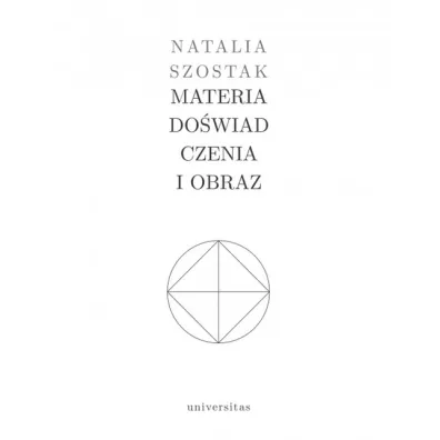 Materia do�wiadczenia i obraz - Natalia  Szostak