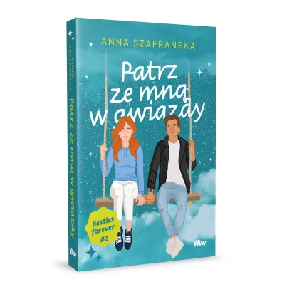 Patrz ze mn� w gwiazdy. Besties forever. Tom 2