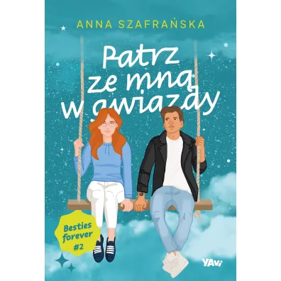 Patrz ze mn� w gwiazdy. Besties forever. Tom 2