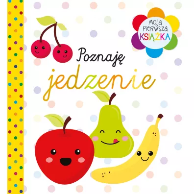 Moja pierwsza ksi��ka Poznaj� jedzenie