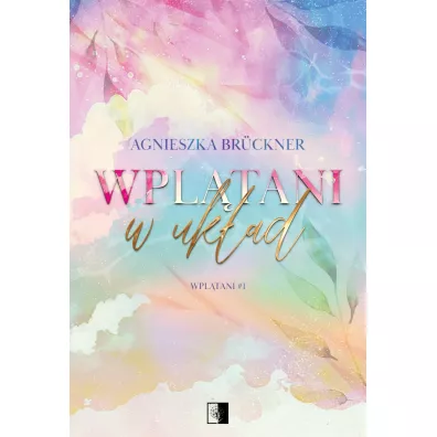 Wpl�tani w uk�ad. Wpl�tani. Tom 1 - Agnieszka Bruckner