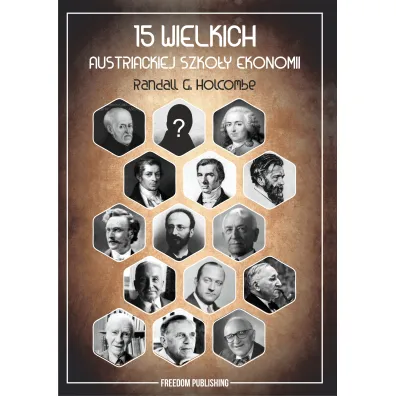 15 wielkich austriackiej szko�y ekonomii - Randall G Holcombe