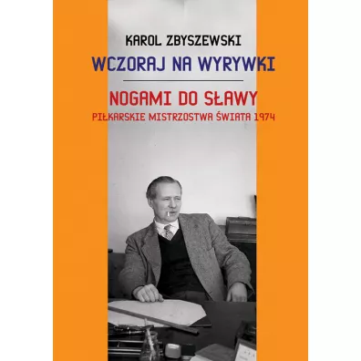 Wczoraj na wyrywki Nogami do sawy - Karol Zbyszewski