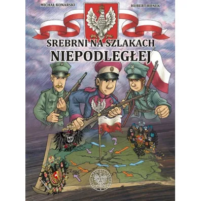 Srebrni na szlakach Niepodleg�ej - Hubert Ronek, Micha�  Konarski