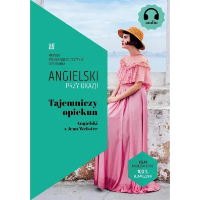 Tajemniczy opiekun. Angielski z Jean Webster - Frank Ilya, Jean Webster