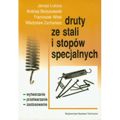 Druty ze stali i stop�w specjalnych - Andrzej Sko�yszewski, Witek Franciszek, Janusz �uksza, Zachariasz W�adys�aw