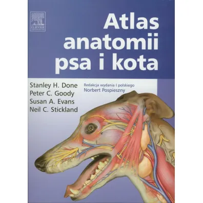 Atlas anatomii psa i kota - Peter C. Goody, Susan A. Evans, Neil C. Stickland, Stanley H. Done