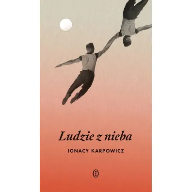 Ludzie z nieba - Ignacy Karpowicz