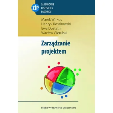 Zarz�dzanie projektem - Ewa Dostatni, Henryk Roszkowski, Marek Wirkus, Wac�aw Gierulski